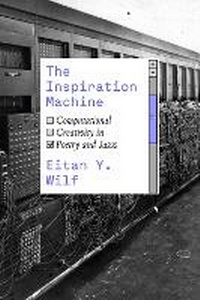 Enlarge image Cover: The Inspiration Machine - University of Chicago Press