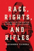 Cover: Race, Rights, and Rifles - University of Chicago Press