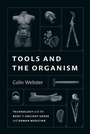 Cover: Tools and the Organism - University of Chicago Press