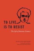 Cover: To Live Is to Resist - University of Chicago Press