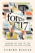 Cover: Forever 17 - University of Chicago Press