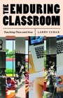 Cover: The Enduring Classroom - University of Chicago Press