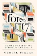 Cover: Forever 17 - University of Chicago Press