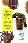 Cover: Queer Objects to the Rescue - University of Chicago Press
