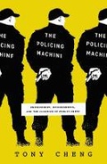 Cover: The Policing Machine - University of Chicago Press
