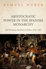 Cover: Aristocratic Power in the Spanish Monarchy - OUP eBook