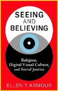 Cover: Seeing and Believing - Columbia University Press