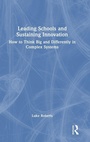 Cover: Leading Schools and Sustaining Innovation - Routledge