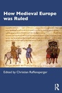 Cover: How Medieval Europe was Ruled - Routledge