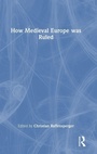 Cover: How Medieval Europe was Ruled - Routledge