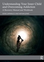 Cover: Understanding Your Inner Child and Overcoming Addiction - Routledge