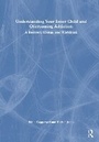 Cover: Understanding Your Inner Child and Overcoming Addiction - Routledge