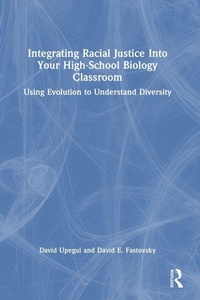 Enlarge image Cover: Integrating Racial Justice Into Your High-School Biology Classroom - Routledge