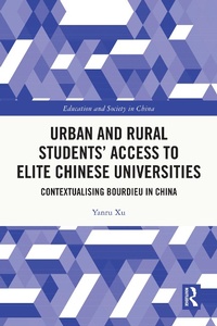 Enlarge image Cover: Urban and Rural Students' Access to Elite Chinese Universities - Routledge