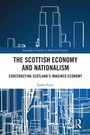 Cover: The Scottish Economy and Nationalism - Routledge