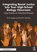 Cover: Integrating Racial Justice Into Your High-School Biology Classroom - Routledge
