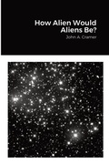 Cover: How Alien Would Aliens Be? - Lulu.com