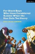 Cover: For Black Boys Who Have Considered Suicide When the Hue Gets Too Heavy - Methuen Drama