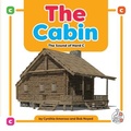 Cover: The Cabin - Child's World, Inc. First Steps