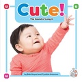 Cover: Cute! - Child's World, Inc. First Steps