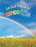 Cover: La Luz Hace El Arcoiris - Vista Higher Learning Inc.