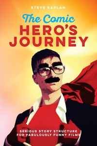 Abbildung von: The Comic Hero's Journey - Michael Wiese Productions
