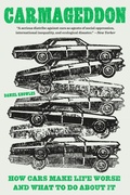 Cover: Carmageddon : How Cars Make Life Worse and What to Do About It - Abrams