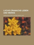 Cover: Lucas Cranachs Leben Und Werke - Rarebooksclub.com