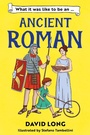 Cover: What It Was Like to be an Ancient Roman - Barrington Stoke Ltd