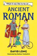 Cover: What It Was Like to be an Ancient Roman - Barrington Stoke Ltd