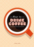 Cover: How to Drink Coffee - Skittledog