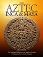 Cover: The Aztec, Inca and Maya - Amber Books