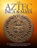 Cover: The Aztec, Inca and Maya - Amber Books