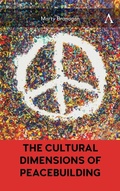 Cover: The Cultural Dimensions of Peacebuilding - Anthem Press