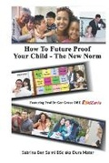 Cover: How To Future Proof Your Child - Dreaming Big Together Publishing