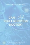 Cover: The Can I Ask You A Question Doctor? - The Choice Is Yours Publishing