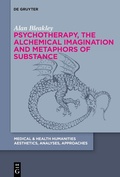 Cover: Psychotherapy, the Alchemical Imagination and Metaphors of Substance - De Gruyter