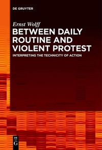 Enlarge image Cover: Between Daily Routine and Violent Protest - De Gruyter
