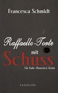 Cover: Raffaello-Torte mit Schuss: Kriminalroman. Der erste Fall f&uuml;r Henriette und Lukas - Pandion Verlag