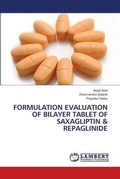 Cover: Formulation Evaluation of Bilayer Tablet of Saxagliptin & Repaglinide - LAP Lambert Academic Publishing