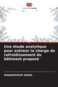 Cover: Une etude analytique pour estimer la charge de refroidissement du batiment propose - Editions Notre Savoir
