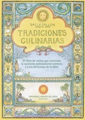 Cover: Tradiciones culinarias : el libro de cocina que cuestiona la nutrici&oacute;n pol&iacute;ticamente correcta y a los dict&oacute;cratas de la dieta - Editorial Diente de Le&oacute;n