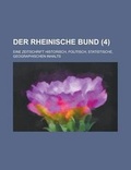 Cover: Der Rheinische Bund; Eine Zeitschrift Historisch, Politisch, Statistische, Geographischen Inhalts (4 ) - Rarebooksclub.com