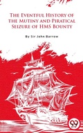 Cover: The Eventful History Of The Mutiny And Piratical Seizure Of H.M.S. Bounty - Double 9 Books