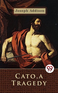 Enlarge image Cover: Cato, a Tragedy - Double 9 Books
