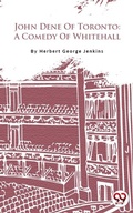 Cover: John Dene Of Toronto: A Comedy Of Whitehall - Double 9 Books