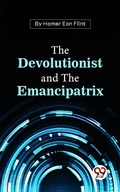 Cover: The Devolutionist And The Emancipatrix - Double 9 Books