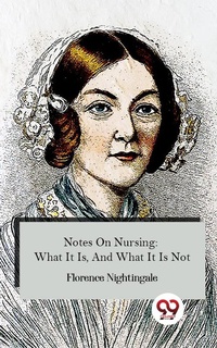 Enlarge image Cover: Notes On Nursing: What It Is, And What It Is Not - Double 9 Books