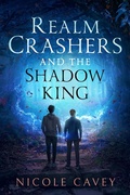 Cover: Realm Crashers and the Shadow King (Realm Crashers Series) - Octavo Press