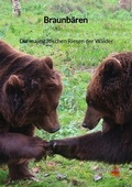 Cover: Braunb&auml;ren - Die majest&auml;tischen Riesen der W&auml;lder - Jaltas Books